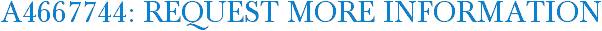 A4667744: Request More Information