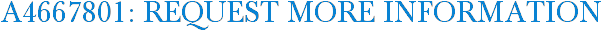A4667801: Request More Information