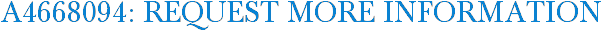 A4668094: Request More Information