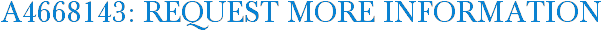 A4668143: Request More Information