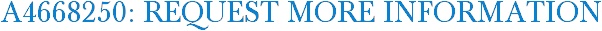 A4668250: Request More Information