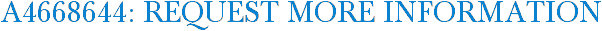 A4668644: Request More Information