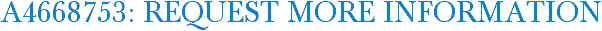 A4668753: Request More Information