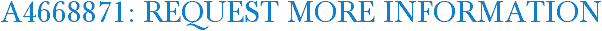 A4668871: Request More Information