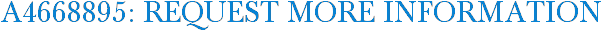 A4668895: Request More Information