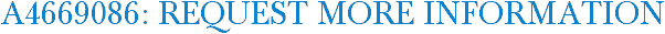 A4669086: Request More Information