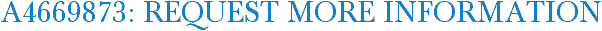 A4669873: Request More Information