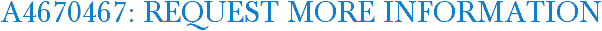 A4670467: Request More Information