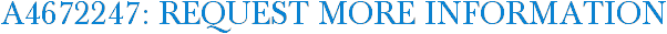 A4672247: Request More Information