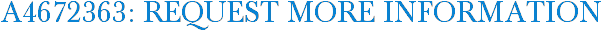 A4672363: Request More Information