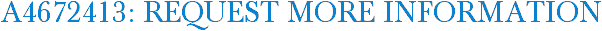 A4672413: Request More Information