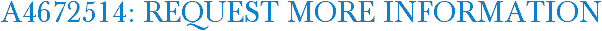 A4672514: Request More Information