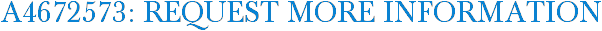 A4672573: Request More Information