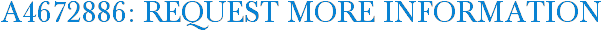 A4672886: Request More Information