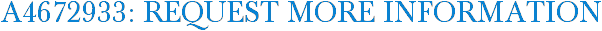 A4672933: Request More Information