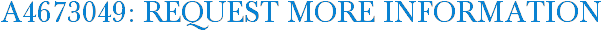 A4673049: Request More Information