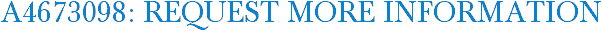 A4673098: Request More Information