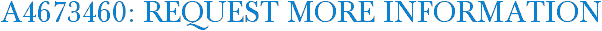 A4673460: Request More Information