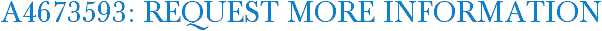 A4673593: Request More Information
