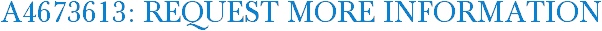 A4673613: Request More Information