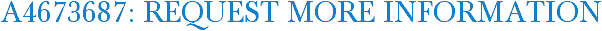 A4673687: Request More Information