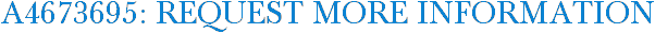 A4673695: Request More Information