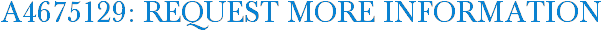 A4675129: Request More Information