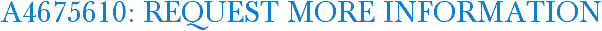 A4675610: Request More Information