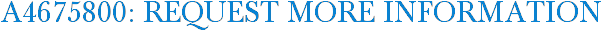 A4675800: Request More Information