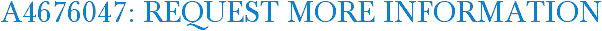 A4676047: Request More Information