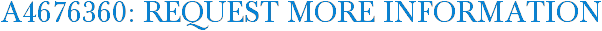 A4676360: Request More Information