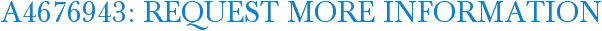 A4676943: Request More Information