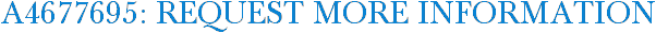 A4677695: Request More Information