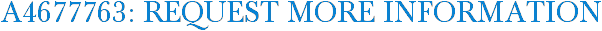 A4677763: Request More Information
