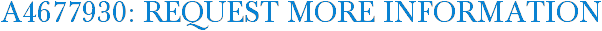 A4677930: Request More Information
