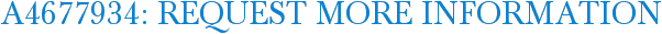A4677934: Request More Information