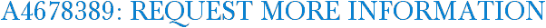 A4678389: Request More Information
