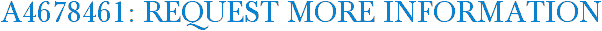A4678461: Request More Information