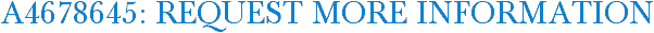 A4678645: Request More Information