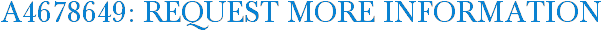 A4678649: Request More Information