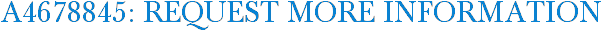 A4678845: Request More Information