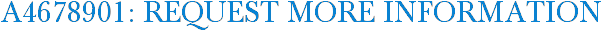 A4678901: Request More Information