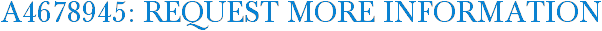 A4678945: Request More Information