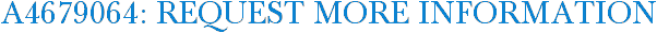 A4679064: Request More Information