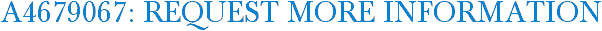A4679067: Request More Information
