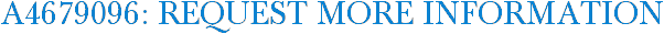 A4679096: Request More Information