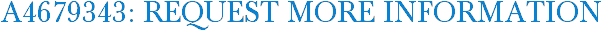 A4679343: Request More Information