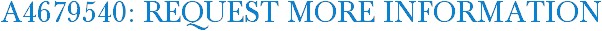 A4679540: Request More Information