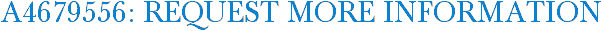 A4679556: Request More Information