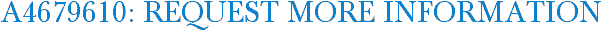 A4679610: Request More Information
